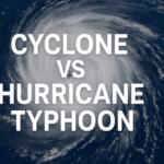 Cyclones, Hurricanes, and Typhoons What's the Difference